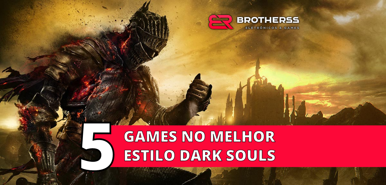Além de Dark Souls: 5 imperdíveis jogos Soulslike de 2023 para os amantes  do gênero - Combo Infinito